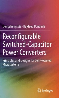 Reconfigurable Switched-Capacitor Power Converters - Ma, Dongsheng;Bondade, Rajdeep