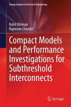 Compact Models and Performance Investigations for Subthreshold Interconnects - Dhiman, Rohit;Chandel, Rajeevan