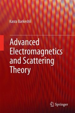 Advanced Electromagnetics and Scattering Theory - Barkeshli, Kasra