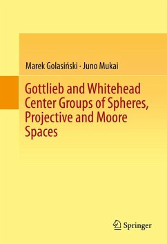 Gottlieb and Whitehead Center Groups of Spheres, Projective and Moore Spaces - Golasinski, Marek;Mukai, Juno