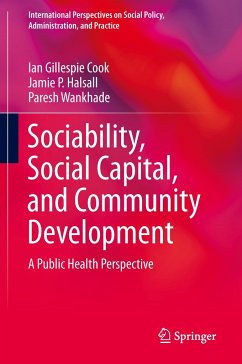 Sociability, Social Capital, and Community Development - Cook, Ian Gillespie;Halsall, Jamie P.;Wankhade, Paresh