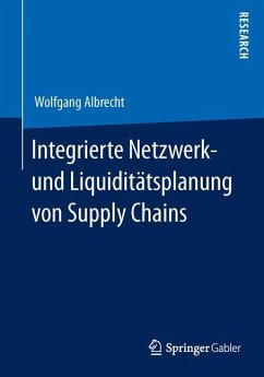 Integrierte Netzwerk- und Liquiditätsplanung von Supply Chains - Albrecht, Wolfgang