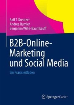 B2B-Online-Marketing und Social Media - Kreutzer, Ralf;Rumler, Andrea;Wille-Baumkauff, Benjamin