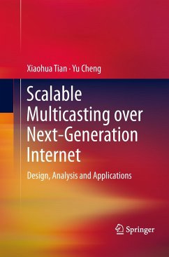 Scalable Multicasting over Next-Generation Internet - Tian, Xiaohua;Cheng, Yu