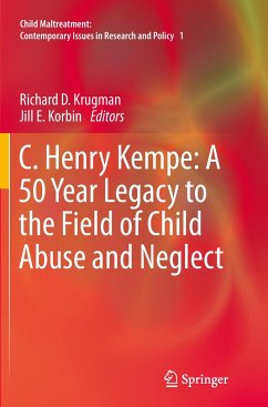 C. Henry Kempe: A 50 Year Legacy to the Field of Child Abuse and Neglect