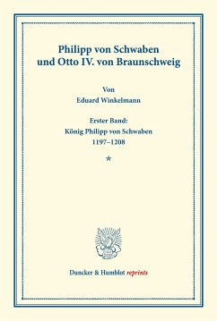 Philipp von Schwaben und Otto IV. von Braunschweig. - Winkelmann, Eduard