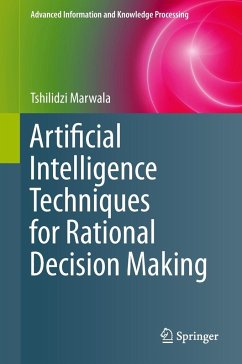 Artificial Intelligence Techniques for Rational Decision Making - Marwala, Tshilidzi