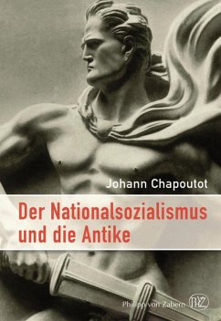 Der Nationalsozialismus und die Antike (eBook, ePUB) - Chapoutot, Johann
