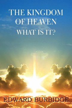 The Kingdom of Heaven; What Is It?