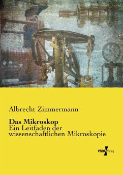 Das Mikroskop - Zimmermann, Albrecht
