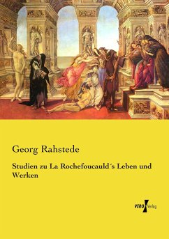 Studien zu La Rochefoucauld´s Leben und Werken - Rahstede, Georg