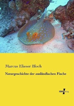 Naturgeschichte der ausländischen Fische - Bloch, Marcus Elieser