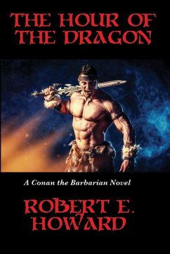 The Hour of the Dragon - Robert, E. Howard