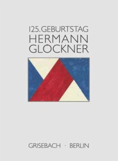 Hermann Glöckner. Zum 125. Geburtstag - Engler, Martin;Richter, Peter