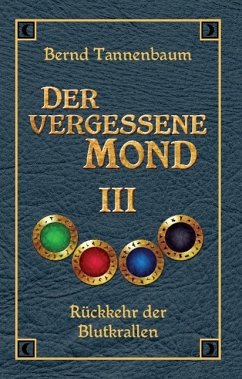 Der vergessene Mond Bd III - Tannenbaum, Bernd