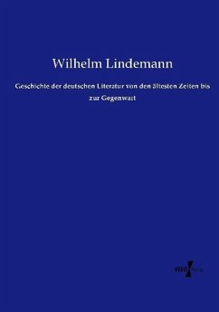 Geschichte der deutschen Literatur von den ältesten Zeiten bis zur Gegenwart - Lindemann, Wilhelm