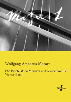 Die Briefe W.A. Mozarts und seiner Familie - Mozart, Wolfgang Amadeus