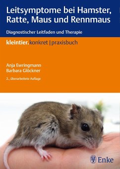 Leitsymptome bei Hamster, Ratte, Maus und Rennmaus - Ewringmann, Anja;Glöckner, Barbara
