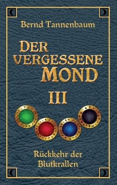 Der vergessene Mond Bd III - Tannenbaum, Bernd