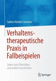 Verhaltenstherapeutische Praxis in Fallbeispielen