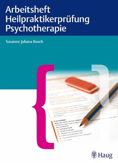 Arbeitsheft Heilpraktikerprüfung Psychotherapie - Bosch, Susanne J.