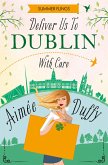 Deliver to Dublin...With Care (eBook, ePUB)