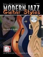 Modern Jazz Guitar Styles [With CD] - Bush, Andre