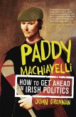 Paddy Machiavelli - How to Get Ahead in Irish Politics (eBook, ePUB)
