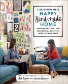 A Beautiful Mess Happy Handmade Home (eBook, ePUB) A Beautiful Mess Happy Handmade Home (eBook, ePUB)