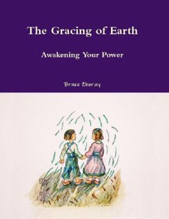 The Gracing of Earth: Awakening Your Power (eBook, ePUB) - Zboray, Bruce