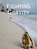 Fighting Gravity (eBook, ePUB)
