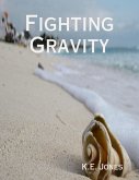 Fighting Gravity (eBook, ePUB) Fighting Gravity (eBook, ePUB)