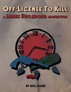 Off-License to Kill: A James Vagabond Adventure (eBook, ePUB) - Stone, Aug
