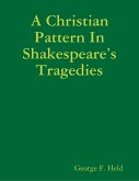 A Christian Pattern In Shakespeare's Tragedies (eBook, ePUB)