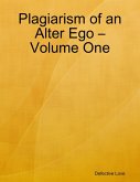 Plagiarism of an Alter Ego - Volume One (eBook, ePUB)