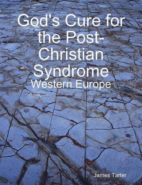God's Cure for the Post-Christian Syndrome: Western Europe (eBook, ePUB) God's Cure for the Post-Christian Syndrome: Western Europe (eBook, ePUB)