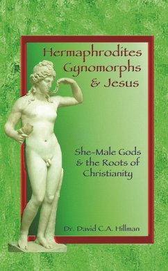 Hermaphrodites, Gynomorphs and Jesus (eBook, ePUB) - Hillman, David C. A.