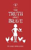 The Truth About Brave (eBook, ePUB)