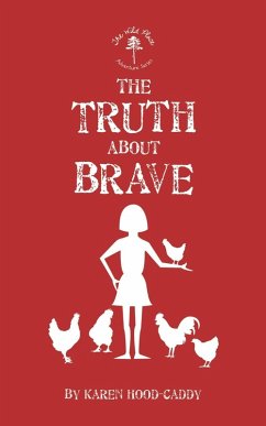 The Truth About Brave (eBook, ePUB) - Hood-Caddy, Karen