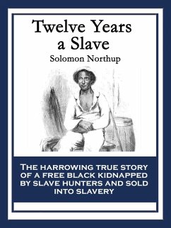 Twelve Years a Slave (eBook, ePUB) - Northup, Solomon