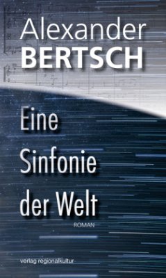Eine Sinfonie der Welt - Bertsch, Alexander