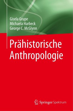 Prähistorische Anthropologie - Grupe, Gisela;Harbeck, Michaela;McGlynn, George C.