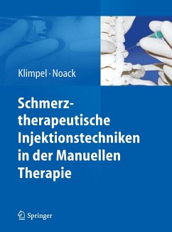 Schmerztherapeutische Injektionstechniken in der Manuellen Therapie - Klimpel, Lothar;Noack, Dietmar W.