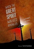 When the Great Spirit Walked Among Us (eBook, ePUB)