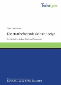 Die strafbefreiende Selbstanzeige - Heinekamp, Oliver