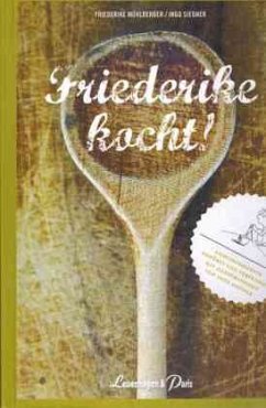 Friederike kocht - Mühlberger, Friederike