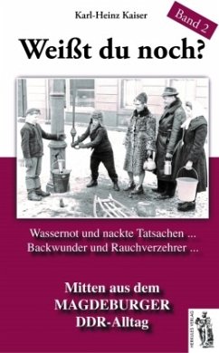 Weißt du noch? Mitten aus dem Magdeburger DDR-Alltag - Kaiser, Karl Heinz