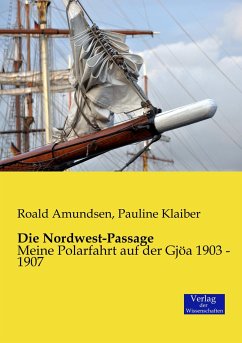 Die Nordwest-Passage - Amundsen, Roald