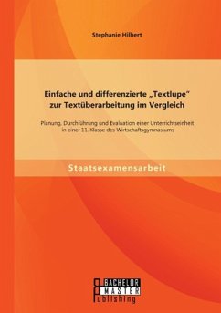 Einfache und differenzierte ¿Textlupe¿ zur Textüberarbeitung im Vergleich: Planung, Durchführung und Evaluation einer Unterrichtseinheit in einer 11. Klasse des Wirtschaftsgymnasiums - Hilbert, Stephanie