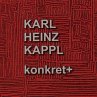 Kappl, K: Karl Heinz Kappl konkret+